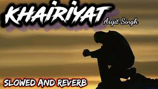 Khairiyat -lofi || Arijit Singh || Chhichhore// SSR , shraddha kapoor// lofi // (slowed and reverb)