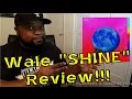 Wale - Shine (Review)