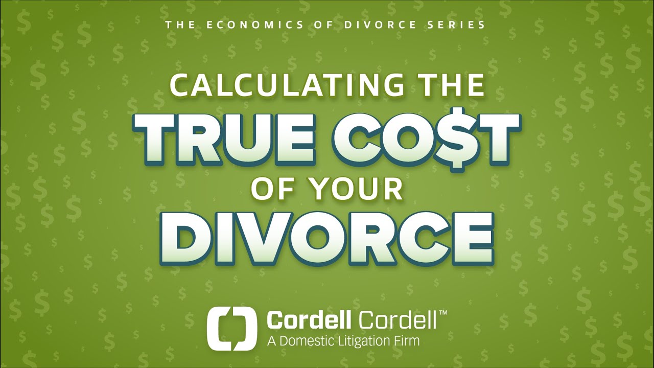 The Economics Of Divorce Series: Calculating The True Cost Of Your ...