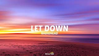 Radiohead - Let Down (Lyrics Video)
