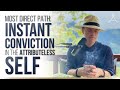 The Most Direct Path: Instant Conviction in the Attributeless Self