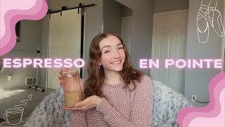 Espresso En Pointe Episode #1 | Ballet Talk | Life Update | Get To Know Me