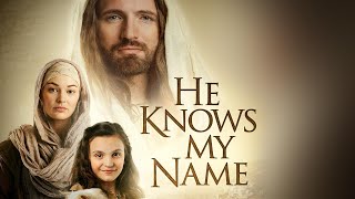 He Knows My Name | Free Christian Movie
