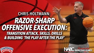 Tools to Hone Razor-Sharp Offense: Transition Attack, Drills \u0026 Building 'The Play After the Play'!