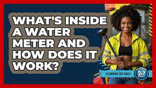 What's Inside A Water Meter And How Does It Work? - Plumbing DIY Daily