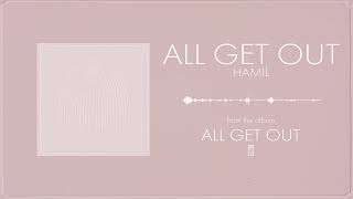 All Get Out - Hamil