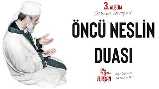 Öncü Neslin Duası  | Şahlanıyor Sancağımız 3.Albüm | İlahi