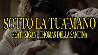 Sotto la tua mano (feat. Zigani) - Official Lyric Video