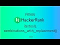 #28 : itertools.combinations_with_replacement() | Hackerrank Python Solutions