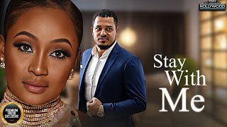 Stay With Me ( VAN VICKER URU EKE )  || 2024 Nigerian Nollywood Movies