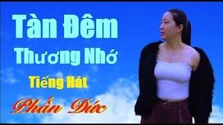 Tàn Đêm Thương Nhớ, Chuyện Giàn Thiên Lý - Tiếng Hát Phấn Đức...#casĩphấnđức