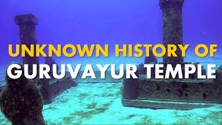 THE UNKNOWN HISTORY OF GURUVAYUR TEMPLE