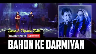 Bahon Ke Darmiyan | Samir & Dipalee Date | Intense Romantic Song | Live Concert in Mumbai
