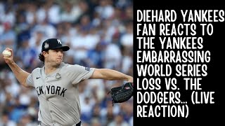 DIEHARD YANKEES FAN REACTS TO THE YANKEES EMBARRASSING WORLD SERIES LOSS VS. THE DODGERS…