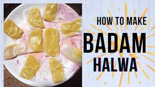 How To Make  Sweet Badam Halwa