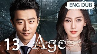 ENG DUB Entrepreneurial Age EP13 ¦ Starring; Huang Xuan, Angelababy, Song Yi ¦ Workplace Drama