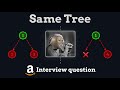 Same Tree - Leetcode 100