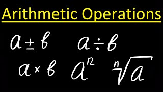 Arithmetic operations and Arithmetic operators: addition, subtraction, multiplication and division