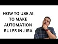 How to use Atlassian Intelligence to create Automation Rules in Jira