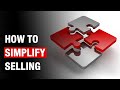 How to Simplify Selling