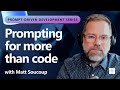 Prompting for more than code
