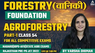 FORESTRY  (वानिकी) FOUNDATION | Agroforestry (Part 1) | Class  54 | For all Competitive Exams