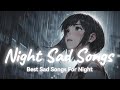 30 Minutes Of Pure Relaxing Lofi Songs | Night Sad Songs Best Lofi Songs For Broken heart SSB LOFI