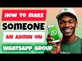 How to Make Someone an Admin in a WhatsApp Group