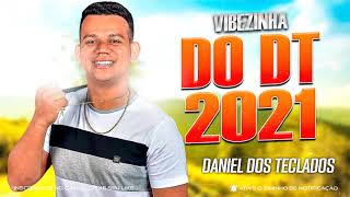 DANIEL DOS TECLADOS 2021 VIBEZINHA