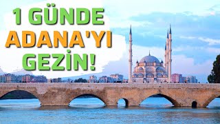 Havada Kebap Kokusu Var | Adana'da Gezilecek Yerler