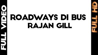 Roadways di Bus - Rajan Gill | Full Video | 2013 | Punjabi Song