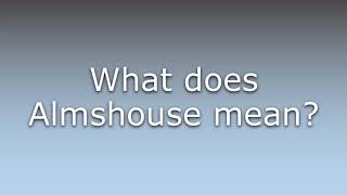 What does Almshouse mean?