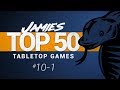 Jamie's Top 50 Tabletop Games: 10-1