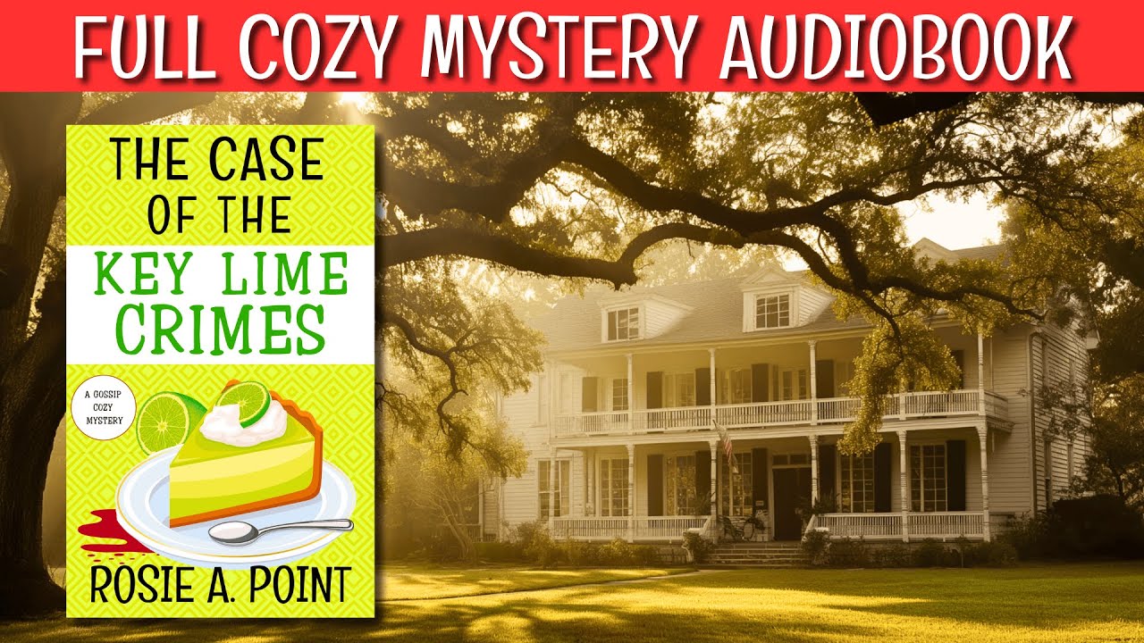 The Case Of The Key Lime Crimes Full Length Cozy Mystery Audiobook By