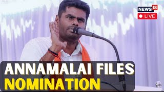 Annamalai News LIVE | BJP's Annamalai Files Nomination | BJP Tamil Nadu Chief Annamalai | N18L