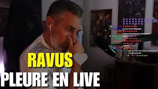 RAVUS EN LARME A CAUSE DE LA \