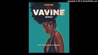 Vavine_DanTee Ft. Mvrkii [2025]