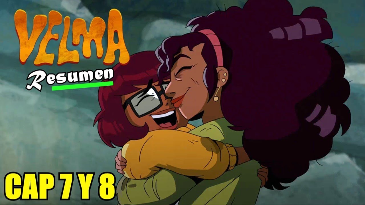 Velma Capitulos 7 Y 8 En 6 Minutos I Resumen En 1 Vídeo Youtube