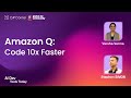 AI-Powered Developer: Code 10x Faster with Amazon Q