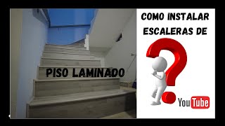 COMO INSTALAR PISO LAMINADO EN ESCALERA DE CONCRETO] ASI LO HACEMOS *¨FORMA SENCILLA