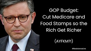 GOP Proposed Budget that GUTS Social Programs, but Gives the Rich WHAT?!