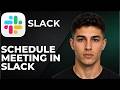 How to Schedule a Meeting in Slack  (Step by Step Tutorial 2026)