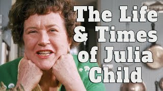 Bon Appetit! The Life and Times of Julia Child