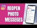 How to Reopen Instagram Photo Messages !