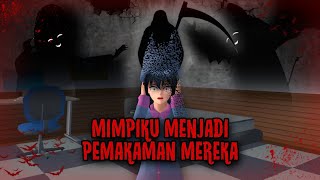 MIMPIKU MENJADI PEMAKAMAN MEREKA || HORROR MOVIE SAKURA SCHOOL SIMULATOR