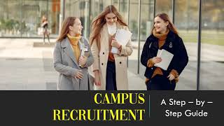 Campus Recruitment - A step-by-step guide | How to conduct Campus Recruitment