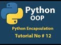 Python OOP: Python Encapsulation Tutorial# 12