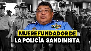 ⚠️🔴 Muere fundador de la policía sandinista