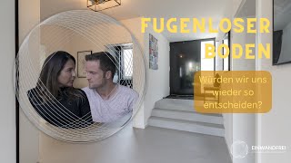 Fugenloser Boden - Würden wir es wieder so machen?