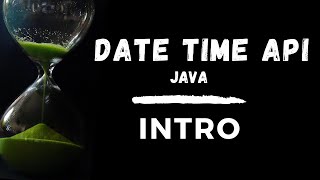 Part 1 - Intro - Java Date Time API